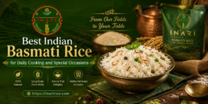 Best Indian Basmati Rice for Daily Cooking and Special Occasions